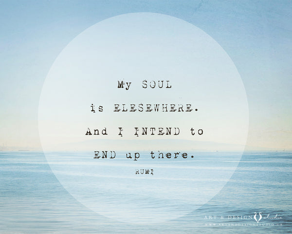 My soul is elsewhere - Inspirational Rumi Quote